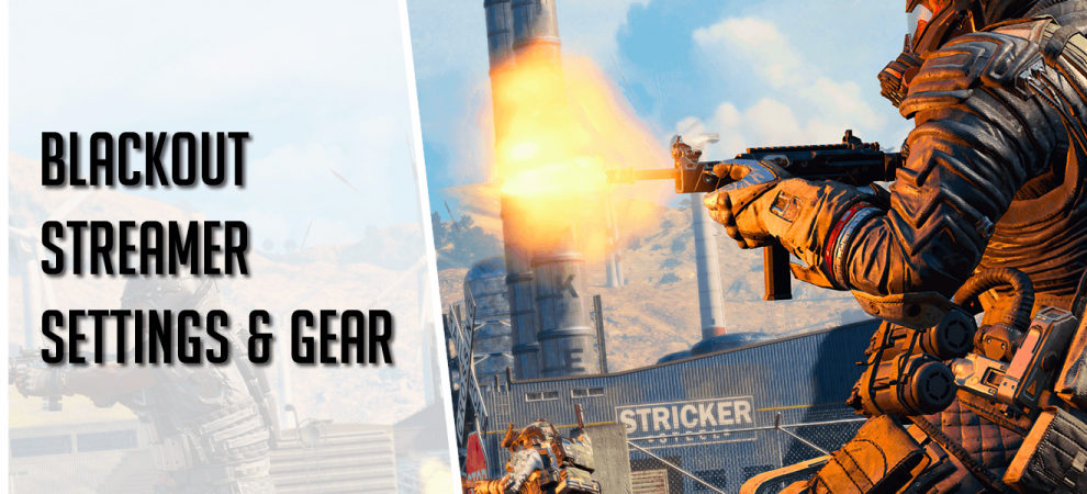 Streamer Blackout Settings & Gear Streamer Blackout Settings & Gear