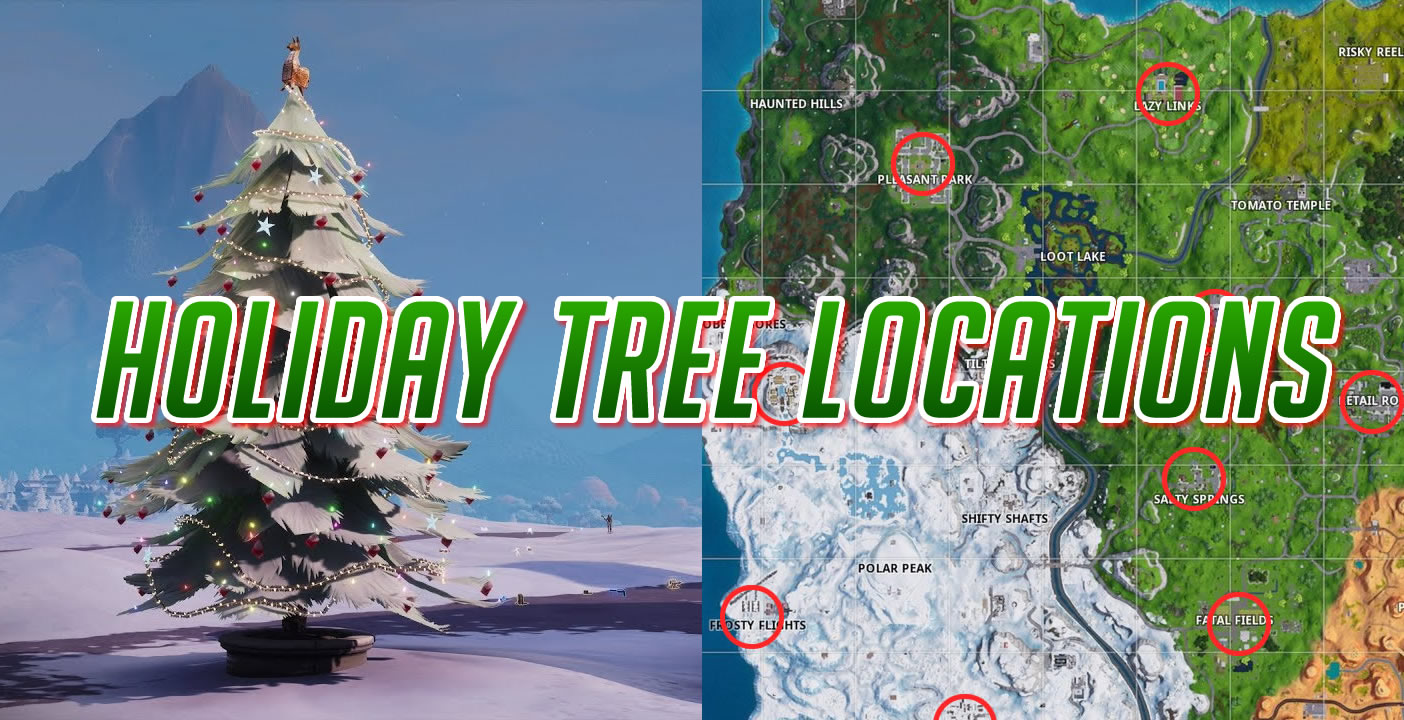 Fortnite Holiday Tree Locations (Map) | GameGuideHQ