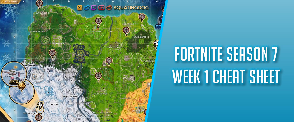 Fortnite Season 7 Week 1 Cheat Sheet Complete Challenge Guide - 