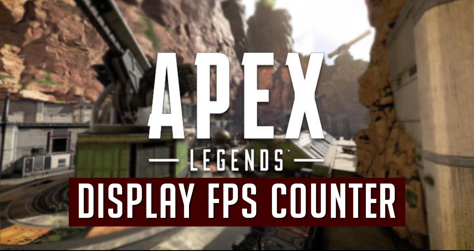 Display Fps In Apex Legends Pc Gameguidehq