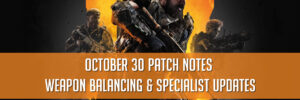 Black Ops 4 October 30 Update
