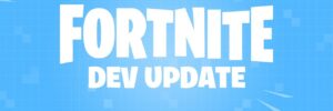 Fortnite Dev Update #12